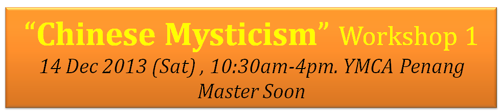 " Chinese Mysticism " Workshop 1 on 14 dec 2013 by Master Soon