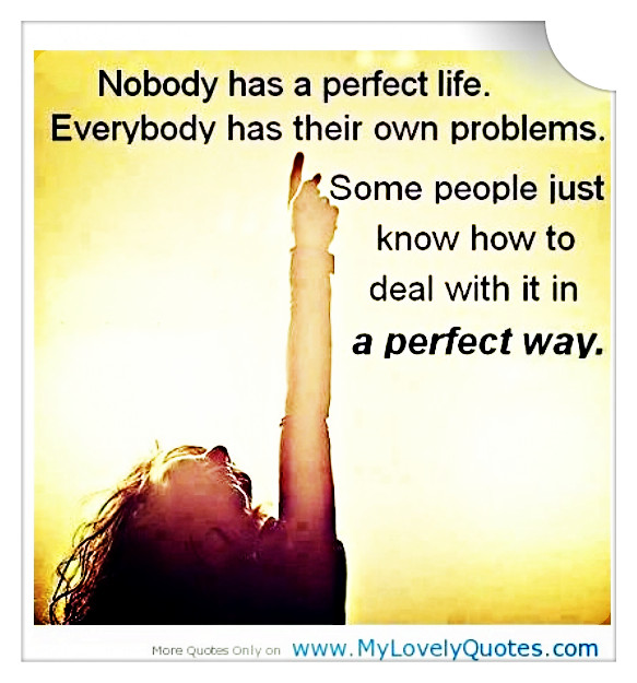 Nobody Has A Perfect Life